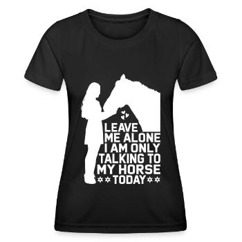 Leave me alone, I'm only talking to my - Women's Functional T-Shirt - black - Front - AI Model Female 172 light (172cm)