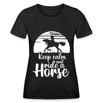 Keep Calm And Ride A Horse - - Women's Functional T-Shirt - black - Front - AI Model Female 172 light (172cm)
