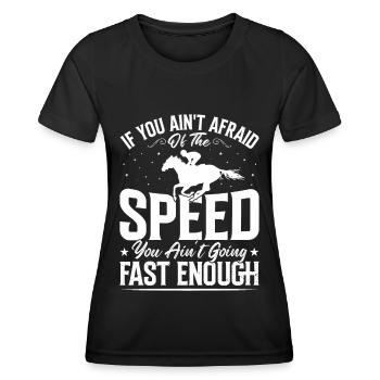 If you're not afraid of speed, - Women's Functional T-Shirt - black - Front - AI Model Female 172 light (172cm)