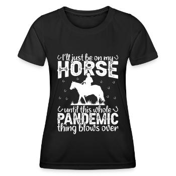 Je vais juste m’asseoir sur mon cheval jusqu’à ce que le - T-shirt sport Femme - noir - Devant - AI Model Female 172 light (172cm)