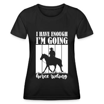 J’en ai assez, je vais faire de l’équitation - - T-shirt sport Femme - noir - Devant - AI Model Female 172 light (172cm)