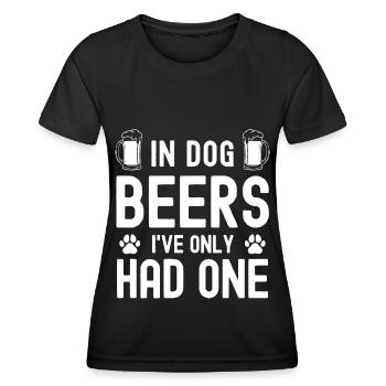 I only drank one of dog beers - Women's Functional T-Shirt - black - Front - AI Model Female 172 light (172cm)