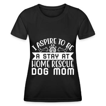 I want to be a rescue dog mom who goes home. - Women's Functional T-Shirt - black - Front - AI Model Female 172 light (172cm)