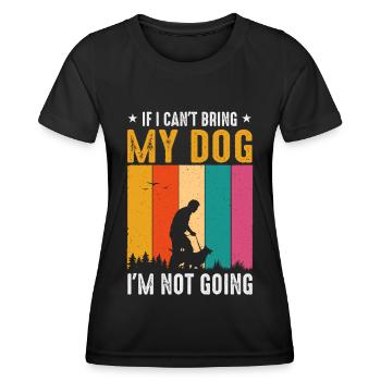 Wenn ich meinen Hund nicht mitbringen kann, gehe i - Frauen Funktions-T-Shirt - Schwarz - Vorne - AI Model Female 172 light (172cm)