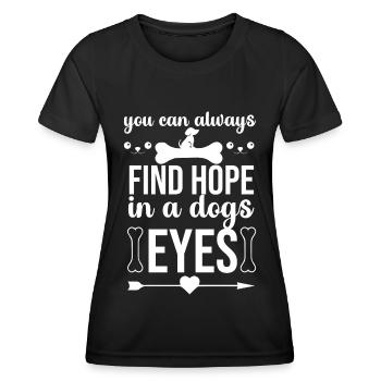 Du kannst immer Hoffnung in den Augen eines Hundes - Frauen Funktions-T-Shirt - Schwarz - Vorne - AI Model Female 172 light (172cm)