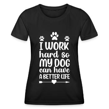 Ich arbeite hart, damit mein Hund ein besseres Leb - Frauen Funktions-T-Shirt - Schwarz - Vorne - AI Model Female 172 light (172cm)