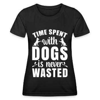 Time spent with dogs is never - - Women's Functional T-Shirt - black - Front - AI Model Female 172 light (172cm)