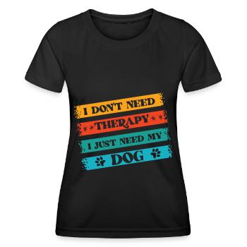 I don't need therapy I just need my - Women's Functional T-Shirt - black - Front - AI Model Female 172 light (172cm)