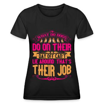 What do dogs do on their day off? You can use n - Women's Functional T-Shirt - black - Front - AI Model Female 172 light (172cm)