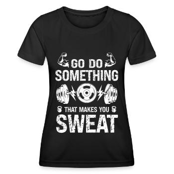Geh und tu etwas, das dich zum Schwitzen bringt - - Frauen Funktions-T-Shirt - Schwarz - Vorne - AI Model Female 172 light (172cm)