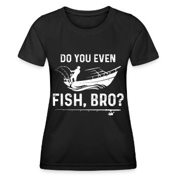 Do you fish at all, brother? - Women's Functional T-Shirt - black - Front - AI Model Female 172 light (172cm)