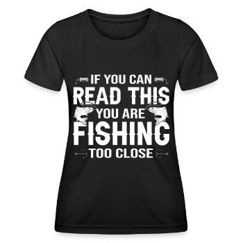 Wenn du das lesen kannst, bist du zu nah am Angeln - Frauen Funktions-T-Shirt - Schwarz - Vorne - AI Model Female 172 light (172cm)