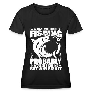 Ein Tag ohne Angeln würde mich wahrscheinlich nich - Frauen Funktions-T-Shirt - Schwarz - Vorne - AI Model Female 172 light (172cm)