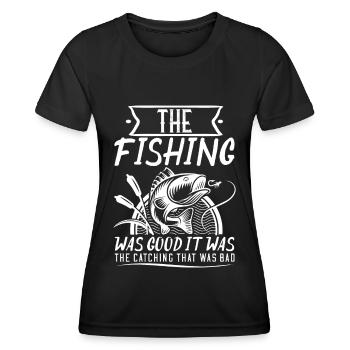 The fishing was good, only the catching was bad - - Women's Functional T-Shirt - black - Front - AI Model Female 172 light (172cm)