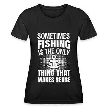 Manchmal ist Fischen das einzige, was Sinn macht 1 - Frauen Funktions-T-Shirt - Schwarz - Vorne - AI Model Female 172 light (172cm)