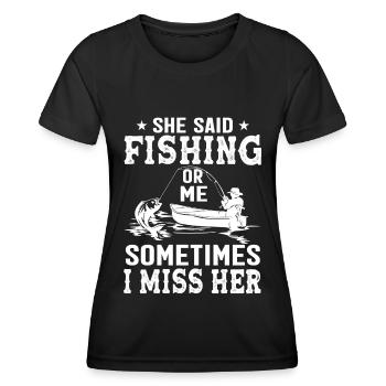 Sie sagte: "Angeln oder ich" Manchmal vermisse ich - Frauen Funktions-T-Shirt - Schwarz - Vorne - AI Model Female 172 light (172cm)