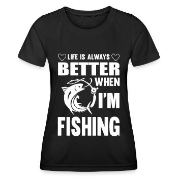 Life is always better when I fish - - Women's Functional T-Shirt - black - Front - AI Model Female 172 light (172cm)