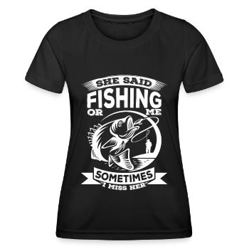 Sie sagte: "Angeln oder ich, manchmal vermisse ich - Frauen Funktions-T-Shirt - Schwarz - Vorne - AI Model Female 172 light (172cm)