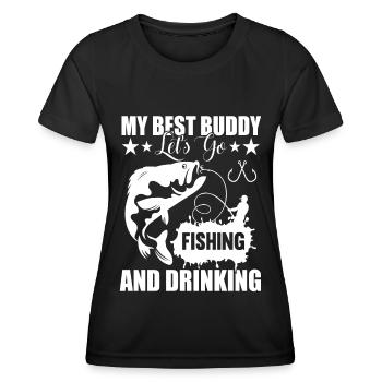 My best buddy lets us go fishing and drin - Women's Functional T-Shirt - black - Front - AI Model Female 172 light (172cm)