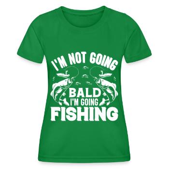 Ich gehe nicht kahl, ich gehe angeln - - Frauen Funktions-T-Shirt - Kelly Green - Vorne - AI Model Female 172 dark (172cm)