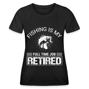 Angeln ist mein Fulltime-Job im Ruhestand - - Frauen Funktions-T-Shirt - Schwarz - Vorne - AI Model Female 172 light (172cm)