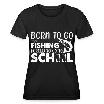 Zum Fischen geboren und zur Schule gezwungen - - Frauen Funktions-T-Shirt - Schwarz - Vorne - AI Model Female 172 light (172cm)
