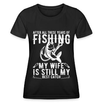 After all these years of fishing, my wife is imm - Women's Functional T-Shirt - black - Front - AI Model Female 172 light (172cm)