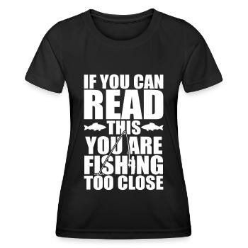 If you can read this, you're too close to fishing - Women's Functional T-Shirt - black - Front - AI Model Female 172 light (172cm)