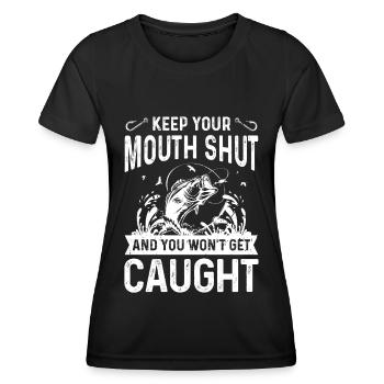 Shut up and you won't get caught - Women's Functional T-Shirt - black - Front - AI Model Female 172 light (172cm)