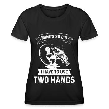 Mine is so big that I use two hands. - Women's Functional T-Shirt - black - Front - AI Model Female 172 light (172cm)
