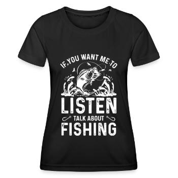 Wenn du willst, dass ich zuhöre, sprich übers Fisc - Frauen Funktions-T-Shirt - Schwarz - Vorne - AI Model Female 172 light (172cm)