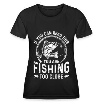If you can read this, you're too close to fishing - Women's Functional T-Shirt - black - Front - AI Model Female 172 light (172cm)