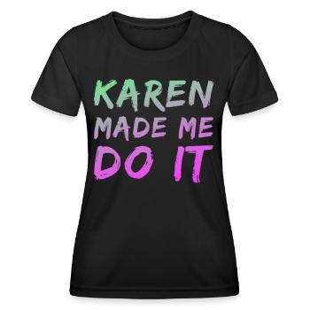 Karen m’a forcé à le faire - T-shirt sport Femme - noir - Devant - AI Model Female 172 light (172cm)