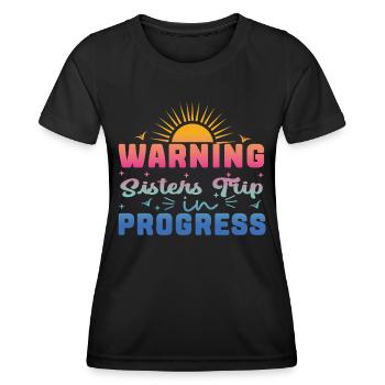 Warning Sisters Trip In Progress - Women's Functional T-Shirt - black - Front - AI Model Female 172 light (172cm)