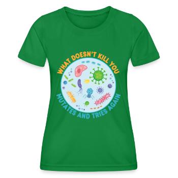 What Doesn't Kill You Mutates and Tries Again - Women's Functional T-Shirt - kelly green - Front - AI Model Female 172 dark (172cm)