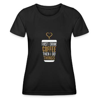 Coffee First - Then To Do List - Frauen Funktions-T-Shirt - Schwarz - Vorne - AI Model Female 172 light (172cm)