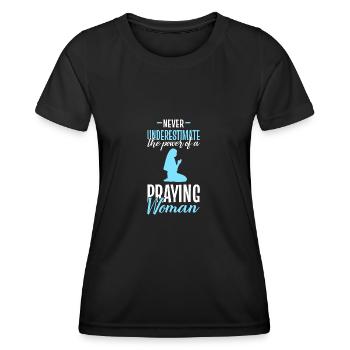 Unterschätze niemals die Macht einer betenden Frau - Frauen Funktions-T-Shirt - Schwarz - Vorne - AI Model Female 172 light (172cm)