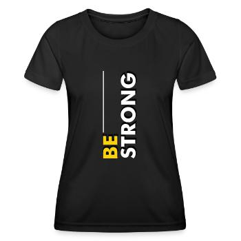 Be strong - Frauen Funktions-T-Shirt - Schwarz - Vorne - AI Model Female 172 light (172cm)