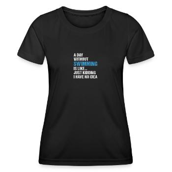 Sport A Day Without Swimming - Frauen Funktions-T-Shirt - Schwarz - Vorne - AI Model Female 172 light (172cm)