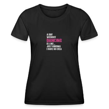 Danseur Une journée sans danser - T-shirt sport Femme - noir - Devant - AI Model Female 172 light (172cm)