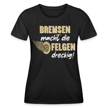Bremsen macht die Felgen Dreckig Motorrad Biker - Frauen Funktions-T-Shirt - Schwarz - Vorne - AI Model Female 172 light (172cm)