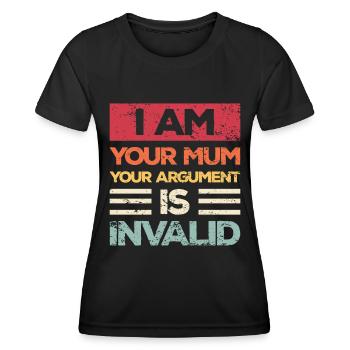 Ich Bin Deine Mutter dein Argument Ist Ungültig - Frauen Funktions-T-Shirt - Schwarz - Vorne - AI Model Female 172 light (172cm)