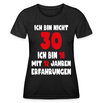 Geburtstag Motiv | Ich bin nicht 30 ich bin 18 - Frauen Funktions-T-Shirt - Schwarz - Vorne - AI Model Female 172 light (172cm)