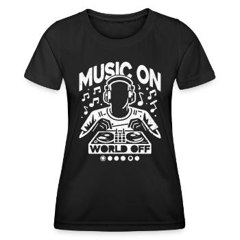 Music On World Off - For Party & Music Lovers - Women's Functional T-Shirt - black - Front - AI Model Female 172 light (172cm)
