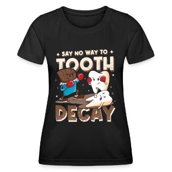 No Way to Tooth Decay Dentist, Funny Dentist - Women's Functional T-Shirt - black - Front - AI Model Female 172 light (172cm)