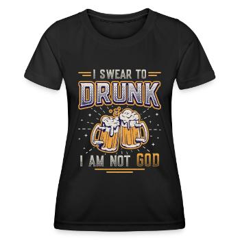 I Swear To Drunk I'm Not God Funny Beer Drink - Women's Functional T-Shirt - black - Front - AI Model Female 172 light (172cm)