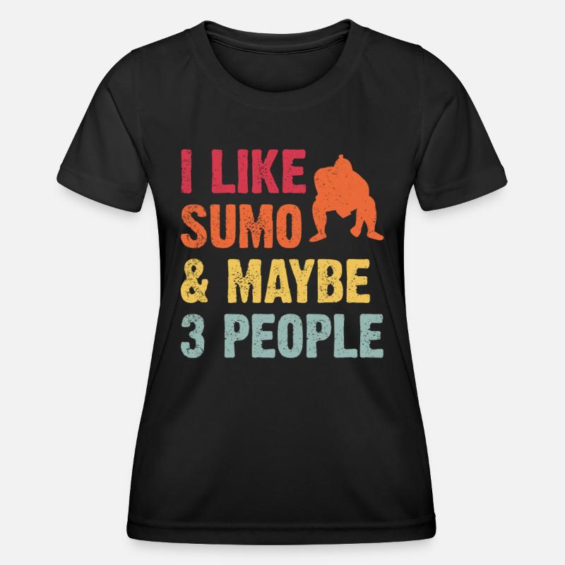 I like Sumo and maybe 3 People - Women's Functional T-Shirt - black