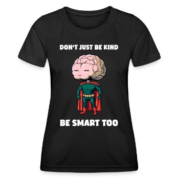 Don't Be Just Kind Funny Brain Sarcasm - Women's Functional T-Shirt - black - Front - AI Model Female 172 light (172cm)