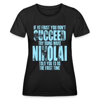 If at First You Don't Succeed Nikolai - Women's Functional T-Shirt - black - Front - AI Model Female 172 light (172cm)