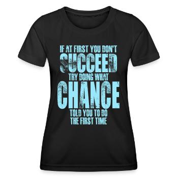Si au début vous ne réussissez pas, le hasard - T-shirt sport Femme - noir - Devant - AI Model Female 172 light (172cm)